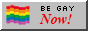 be-gay-now.png