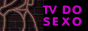 tvdosexo_botao.gif