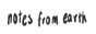 notesfromearth.png