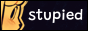 stupied.png
