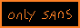 onlysans.png