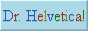 drhelveticabutton.gif