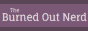 theburnedoutnerd.gif