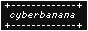 cyberbananbtn.png