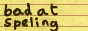badatspelling.gif