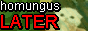 homungus-later.gif