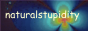 naturalstupiditybutton.png
