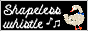 shapelesswhistle.gif