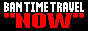 ban-time-travel-now.jpg