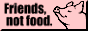 friends-not-food.gif