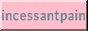 incessantpain.gif
