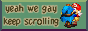 yeahweregaykeepscrolling.png