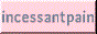 incessantpain.gif