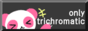 onlytrichromaticbutton.gif