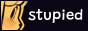 stupied.png